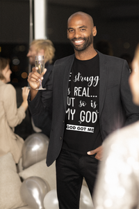 Black "The Struggle Is Real...But So Is My God" Tee