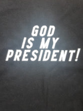 Load image into Gallery viewer, Exclusive &quot;God Is My President&quot; Shirt (Black)
