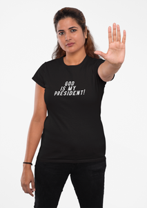 Exclusive "God Is My President" Shirt (Black)