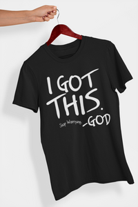 I Got This...Stop Worrying Tee